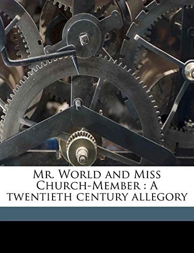Mr. World and Miss Church-Member: A twentieth century allegory