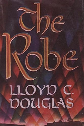 The Robe: The Story of the Soldier Who Tossed for Christ's Robe and Won