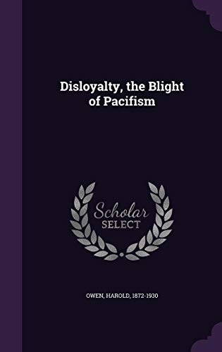Disloyalty, the Blight of Pacifism