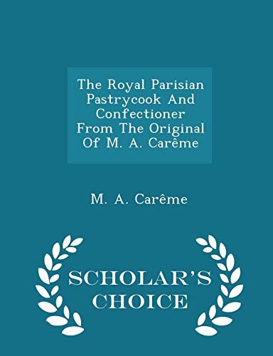 The Royal Parisian Pastrycook and Confectioner