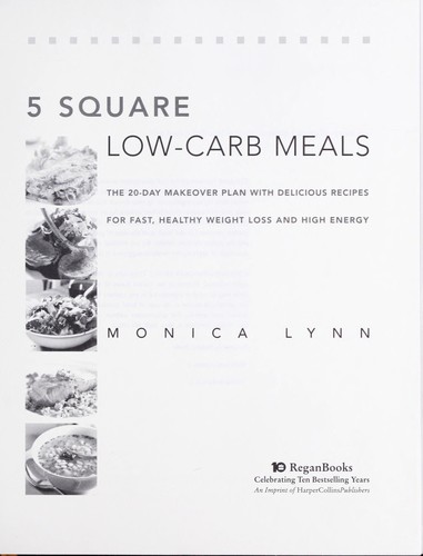 5 Square Low-Carb Meals: The 20-Day Makeover Plan with Delicious Recipes for Fast, Healthy Weight Loss and High Energy