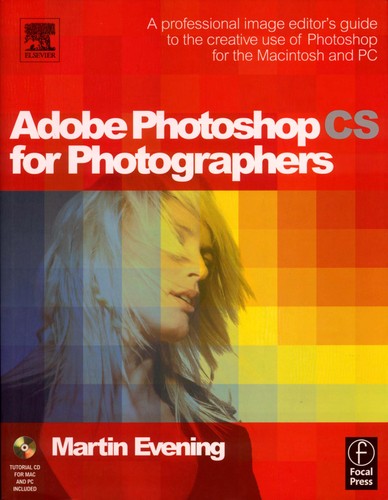 Adobe Photoshop CS for Photographers: A Professional Image Editor's Guide to the Creative Use of Photoshop