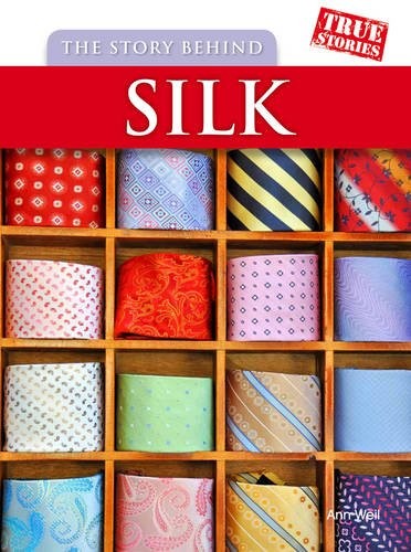 The Story Behind Silk (True Stories)