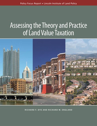 Assessing the Theory and Practice of Land Value Taxation