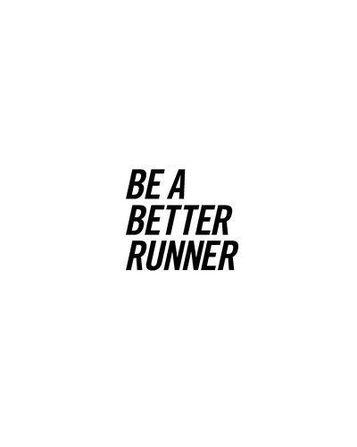 Be a Better Runner