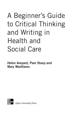 A Beginner's Guide to Critical Thinking and Writing in Health and Social Care