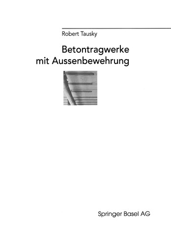 Betontragwerke mit Aussenbewehrung