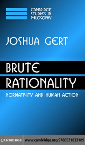 Brute Rationality: Normativity and Human Action