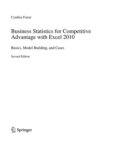 Business Statistics for Competitive Advantage with Excel 2010