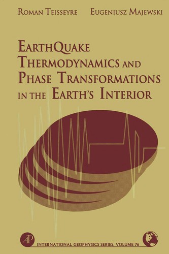 Earthquake Thermodynamics and Phase Transformations in the Earth's Interior