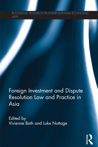 Foreign Investment and Dispute Resolution Law and Practice in Asia