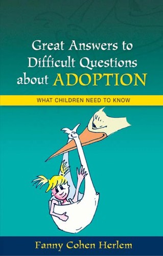 Great Answers to Difficult Questions About Adoption