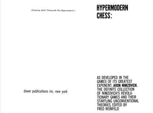 Hypermodern chess as developed in the games of its greatest exponent, Aron Nimzovich. --