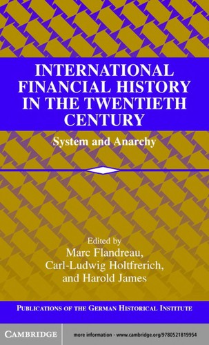 International Financial History in the Twentieth Century: System and Anarchy