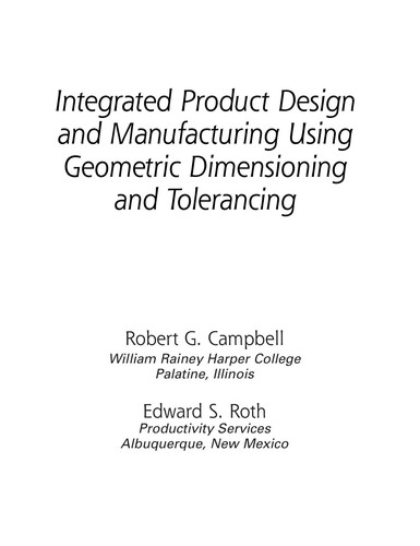 Integrated Product Design and Manufacturing Using Geometric Dimensioning and Tolerancing