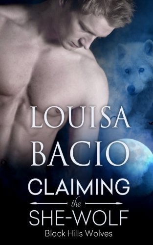 Claiming the She-Wolf (Black Hills Wolves) (Volume 23)