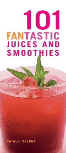 101 Fantastic Juices and Smoothies