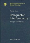 Holographic Interferometry : Principles and Methods (Akademie Verlag Series in Optical Metrology, Vol 1)