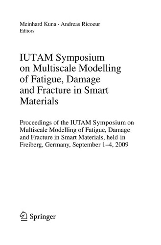 IUTAM Symposium on Multiscale Modelling of Fatigue, Damage and Fracture in Smart Materials