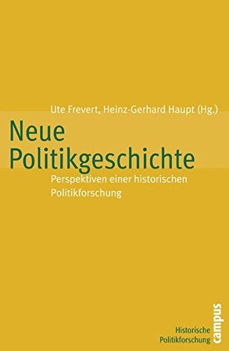 Neue Politikgeschichte: Perspektiven einer historischen Politikforschung