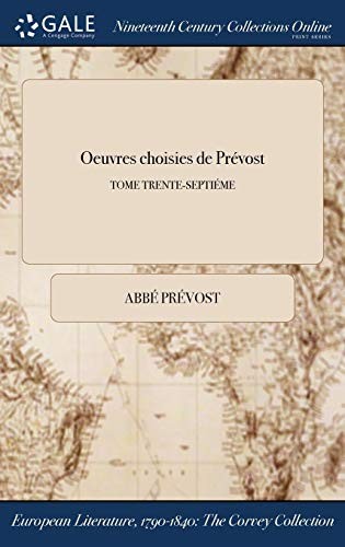 Oeuvres choisies de Prévost; TOME TRENTE-SEPTIÉME (French Edition)