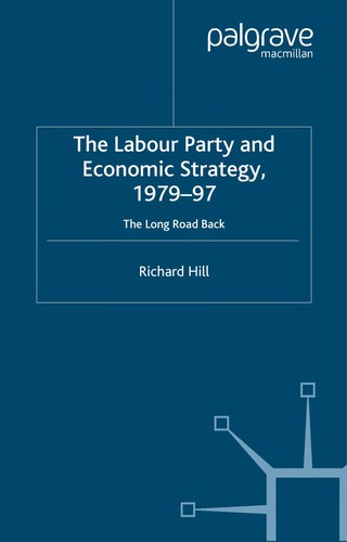 The Labour Party and economic strategy, 1979-97