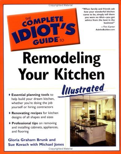 The Complete Idiot's Guide to Remodeling Your Kitchen