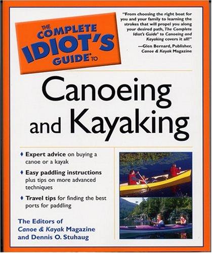 The Complete Idiot's Guide to Canoeing and Kayaking