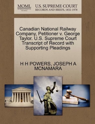 Canadian National Railway Company, Petitioner v. George Taylor: U.S. Supreme Court Transcript of Record with Supporting Pleadings