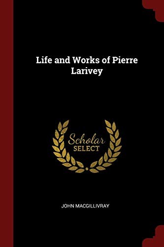 Life and Works of Pierre Larivey