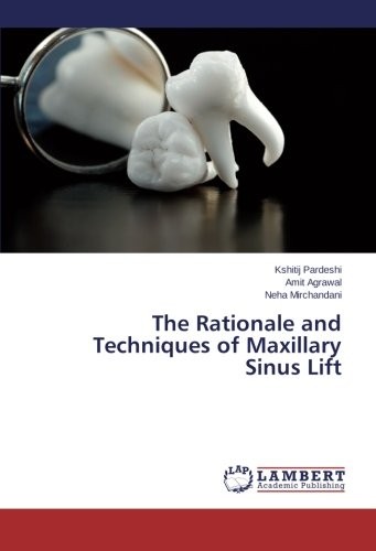 The Rationale and Techniques of Maxillary Sinus Lift