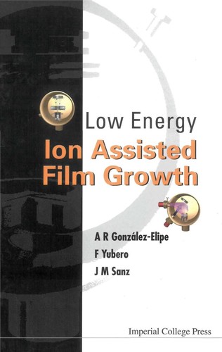 LOW ENERGY ION ASSISTED FILM GROWTH