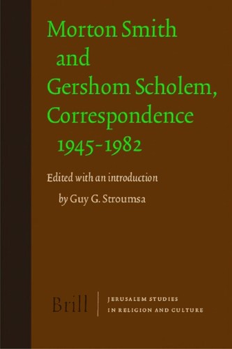 Morton Smith and Gershom Scholem, Correspondence, 1945-1982