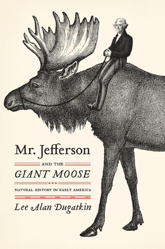 Mr. Jefferson and the giant moose