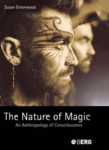 NATURE OF MAGIC: AN ANTHROPOLOGY OF CONSCIOUSNESS