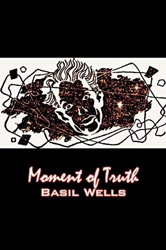 Moment of Truth by Basil Wells, Science Fiction, Fantasy, Adventure