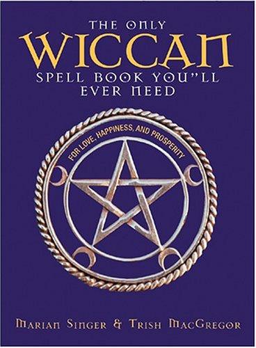 The Only Wiccan Spell Book You'll Ever Need