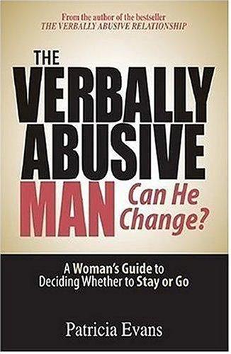 The Verbally Abusive Man: Can He Change?