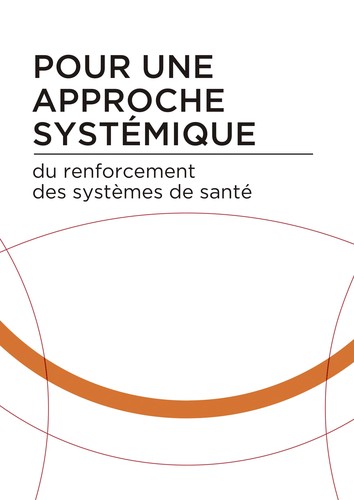 Pour Une Approche Systematique Du Renforcement Des Systemes De Sante / for a Systematic Approach to Strengthening Health Systems