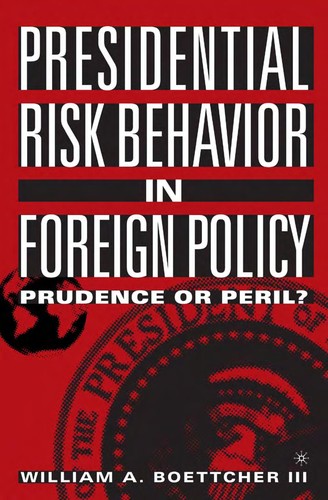 Presidential risk behavior in foreign policy