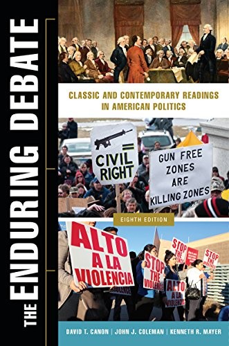 The Enduring Debate: Classic and Contemporary Readings in American Politics (Eighth Edition)