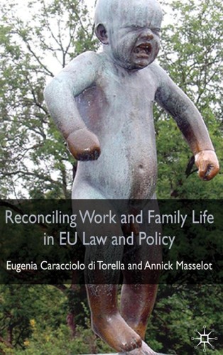 Reconciling Work and Family Life in EU Law and Policy