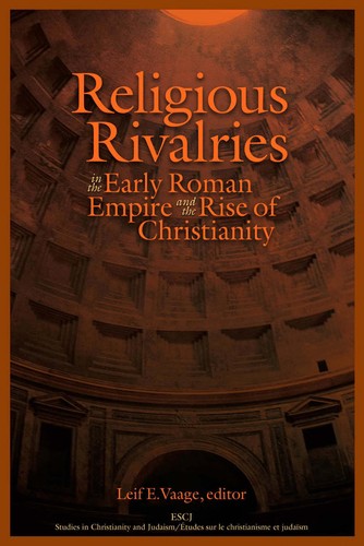Religious rivalries in the early Roman Empire and the rise of Christianity
