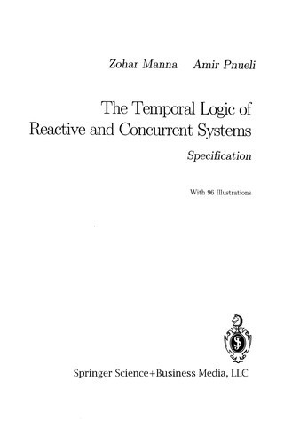 The Temporal Logic of Reactive and Concurrent Systems
