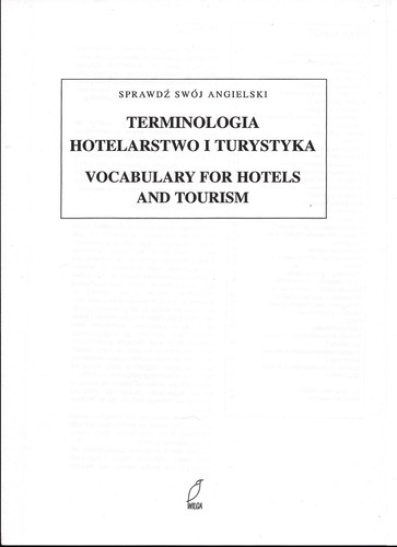 Terminologia - hotelarstwo i turystyka =