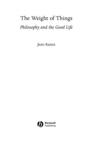 Weight of Things: Philosophy and the Good Life