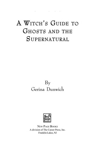 A witch's guide to ghosts and the supernatural