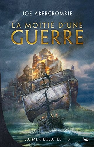 La Mer Eclatée, Tome 3 : La Moitié d'une guerre