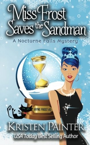 Miss Frost Saves The Sandman: A Nocturne Falls Mystery