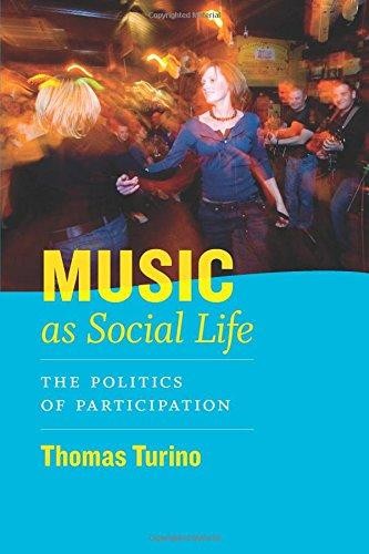 Music as Social Life: The Politics of Participation
